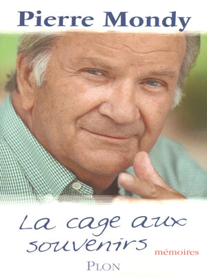 cover image of La cage aux souvenirs. Mémoires